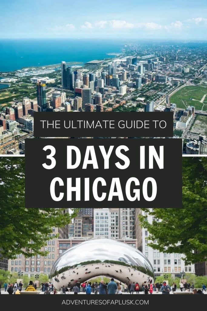 3 days in Chicago | 3 day Chicago itinerary | A weekend in Chicago | The best things to do in Chicago | Places to eat in Chicago | Food to eat in Chicago | Where to go in Chicago | Chicago travel guide