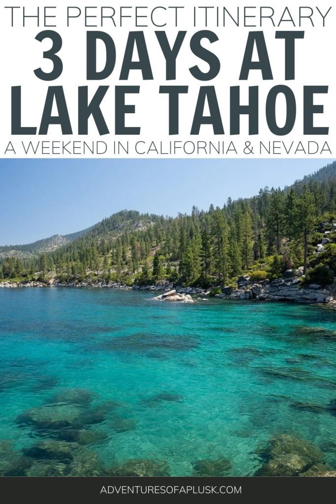 3 days in lake tahoe itinerary | The best things to do at lake tahoe | Hikes on Lake Tahoe | Kayaking on Lake Tahoe | Weekend on Lake Tahoe | Things to do in California | Things to do in Nevada