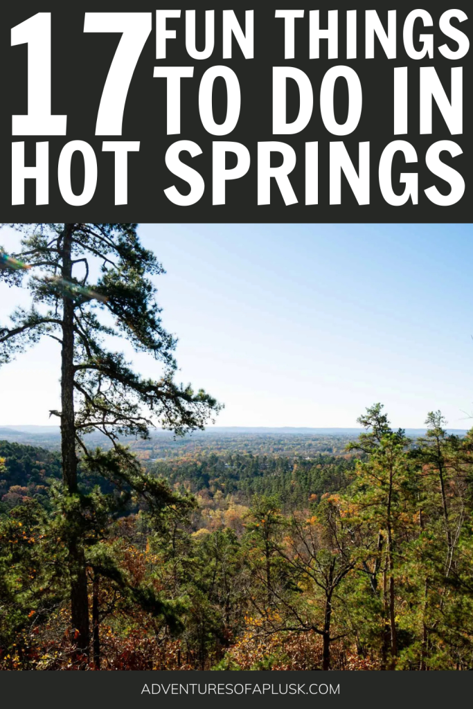Things to do in Hot Springs National Park, Where to stay in Hot Springs National Park, Things to do in Hot Springs Arkansas, When to visit Hot Springs National Park, What to do in Hot Springs National Park, Visiting Hot Springs Arkansas, Hikes in Hot Springs National Park, Bathhouse Row Hot Springs National Park, Soaking at Hot Springs National Park
