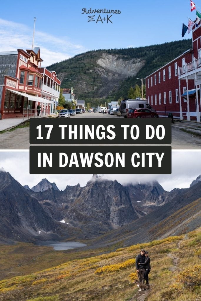 17 fun things to do in Dawson City, Yukon Territory