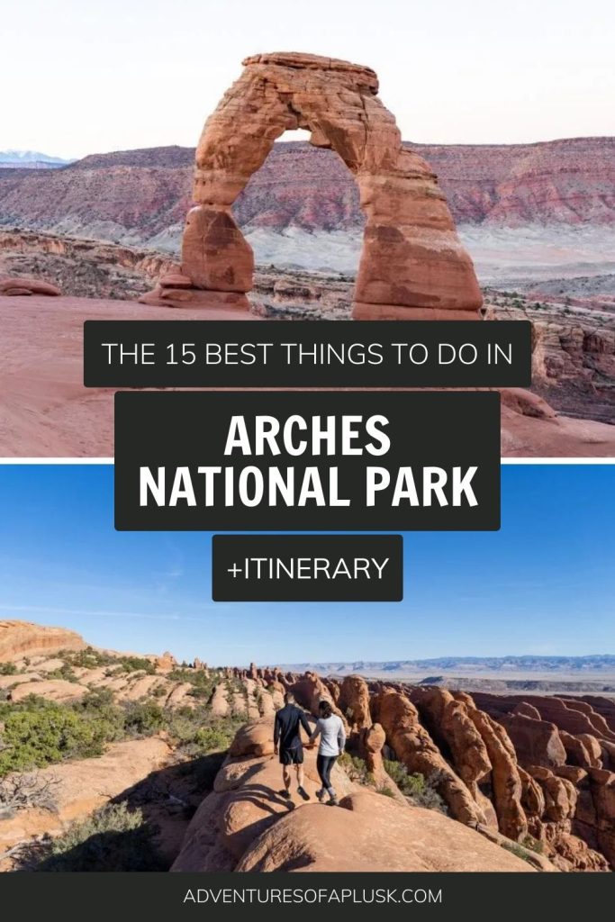 The Best Things to do at Arches National Park | Arches National Park Itinerary | One Day at Arches National Park | Two Days at Arches National Park | What to do at Arches National Park | Utah National Parks | Arches Guide | Visiting Arches National Park