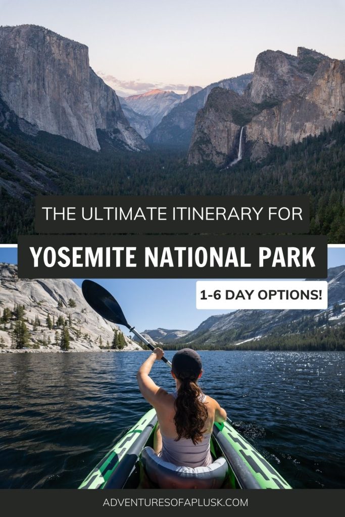 The Ultimate Yosemite National Park itinerary: Options for 1-6 days!