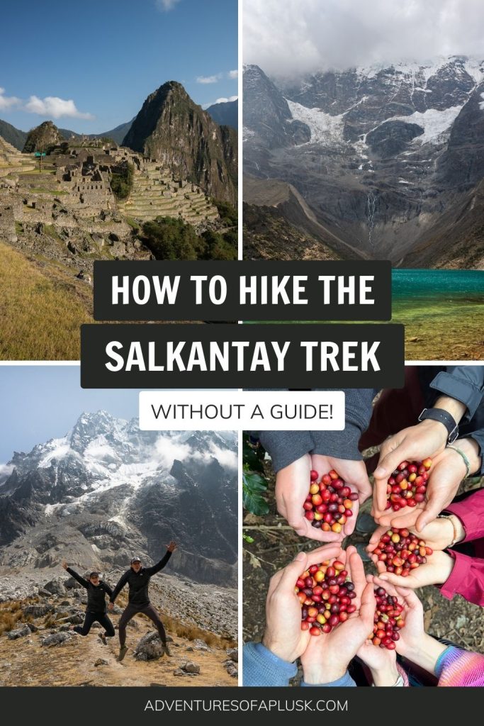 How to hike the Salkantay Trek without a guide to Machu Picchu