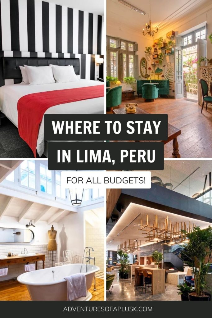 Where to stay in Lima, Peru (for ALL budgets)