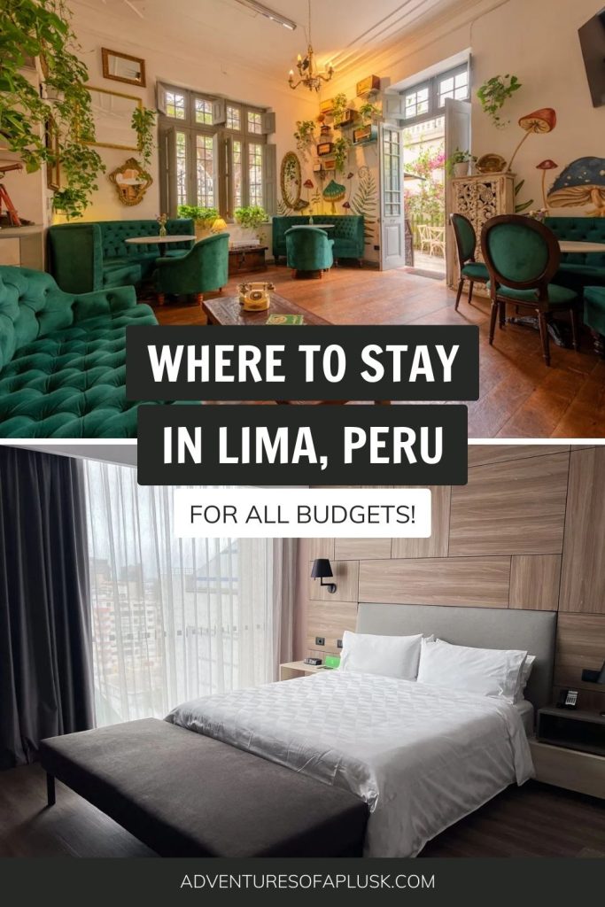 Where to stay in Lima, Peru (for ALL budgets)