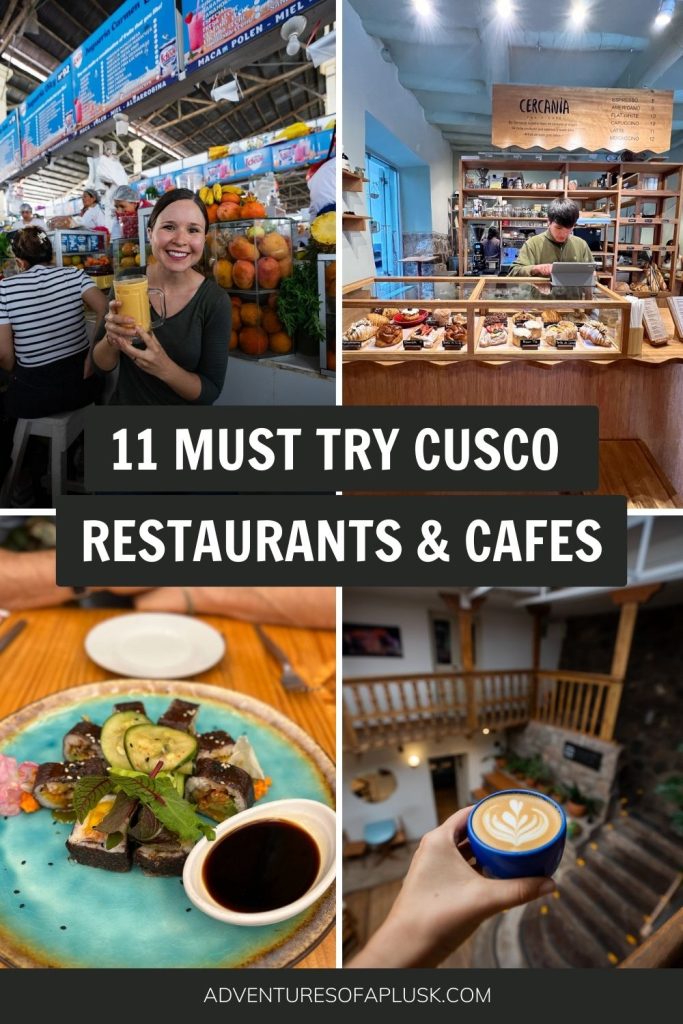 11 MUST try Cusco, Peru restaurants & cafes