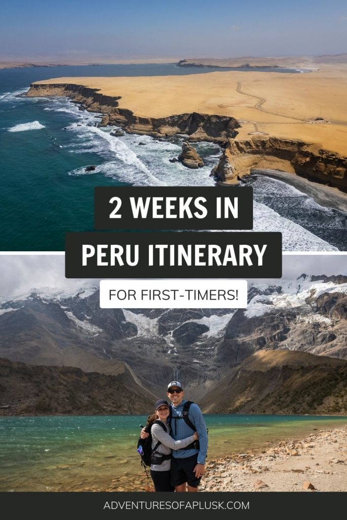 The Perfect 2 Weeks in Peru Itinerary for First-Timers!
