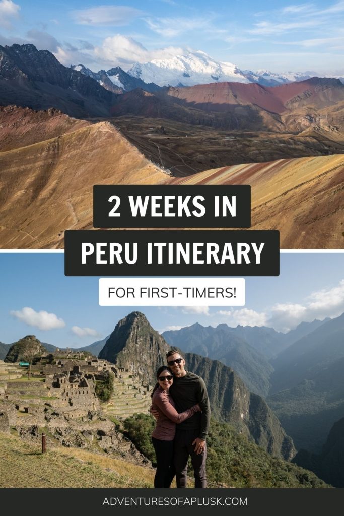 The Perfect 2 Weeks in Peru Itinerary for First-Timers!