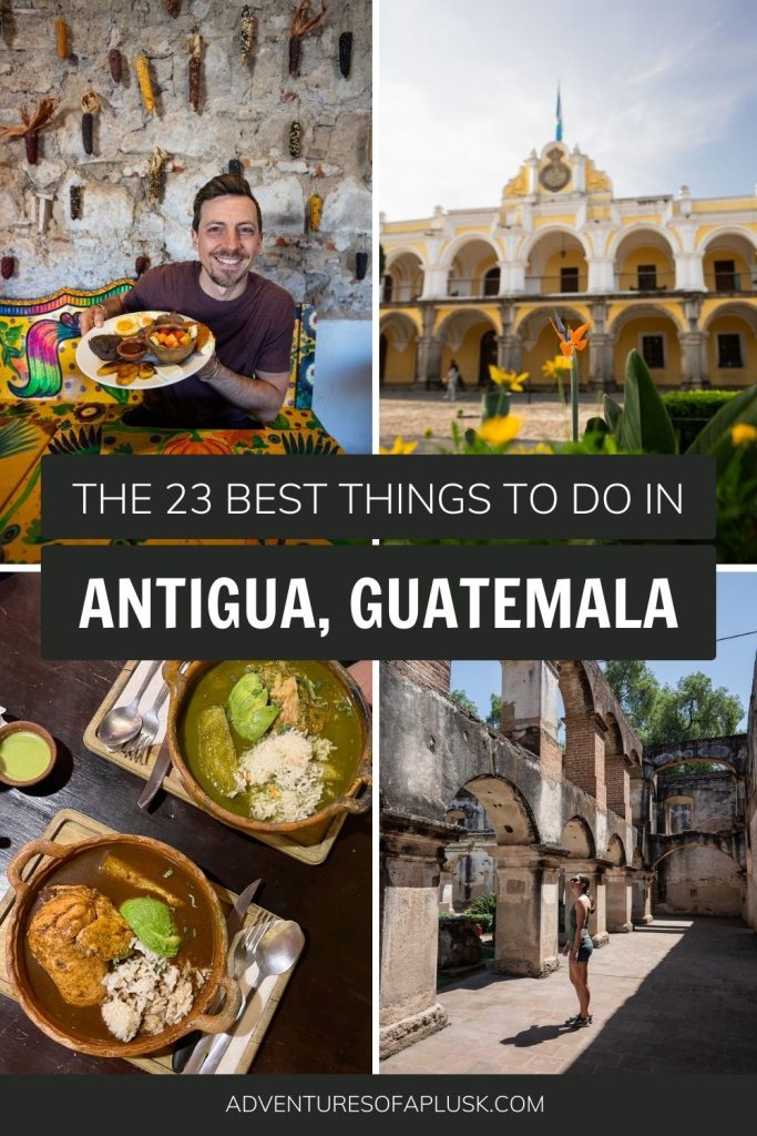 The 23 Best Things to Do in Antigua, Guatemala