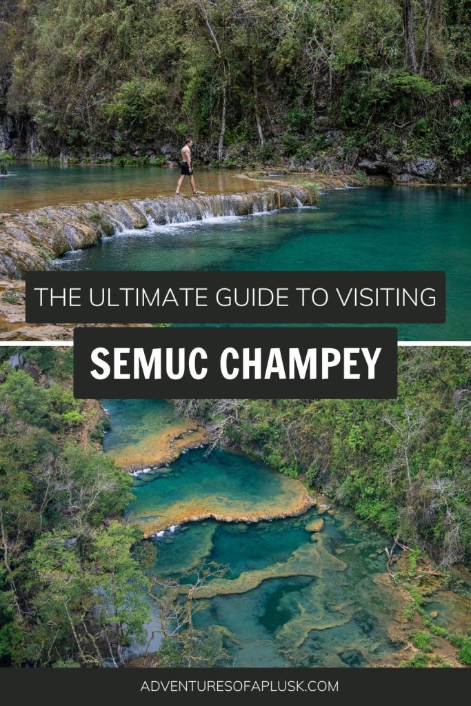 The Ultimate Guide to Visiting Semuc Champey in Guatemala