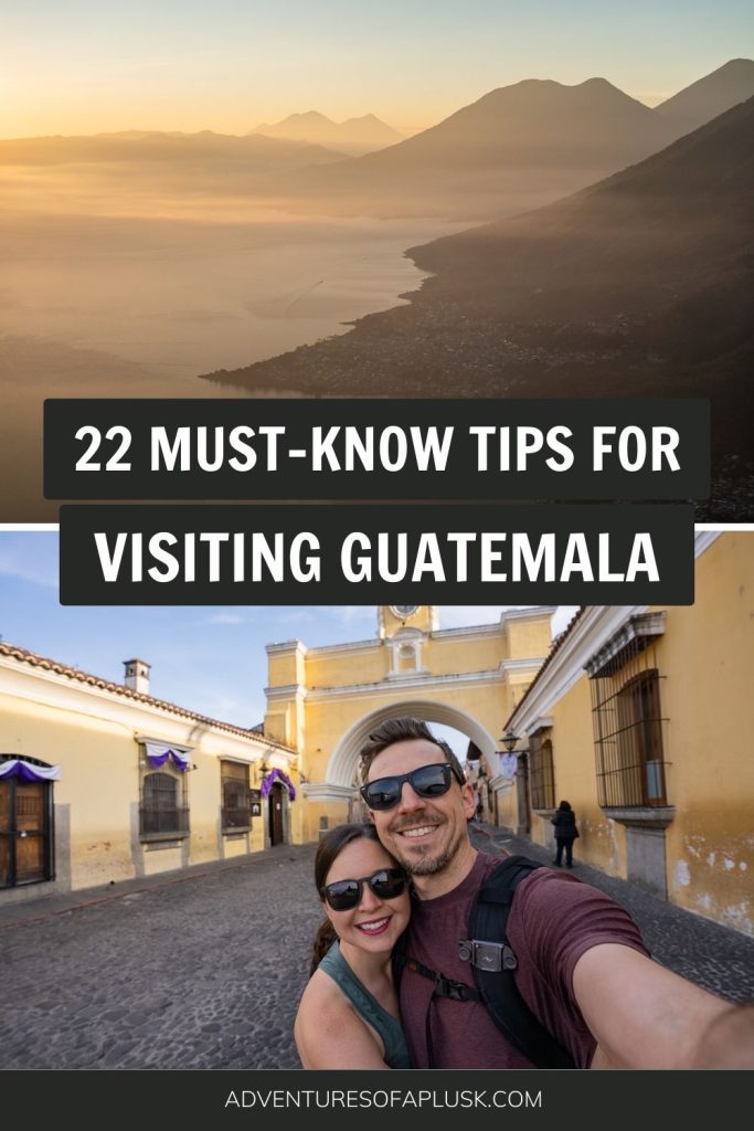 Our Top 22 Guatemala Travel Tips & Things to Know