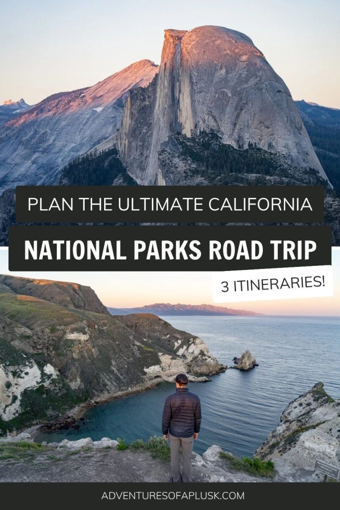Plan the Ultimate California National Parks Road Trip! (3 itineraries)