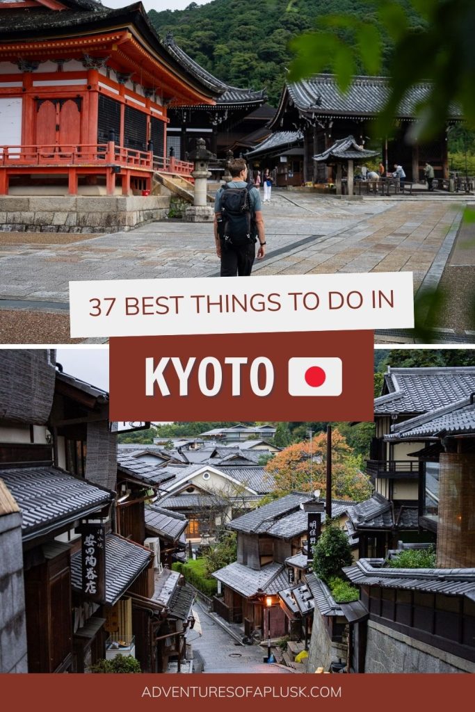 The 37 Best Things to Do in Kyoto, Japan