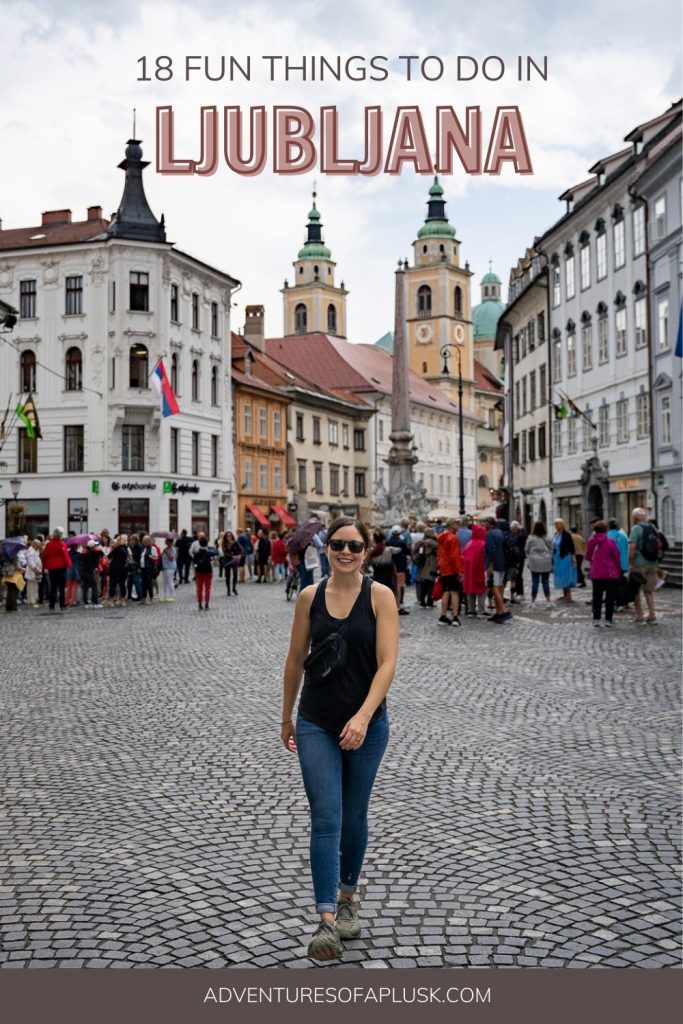 18 Fun Things to Do in Ljubljana, Slovenia