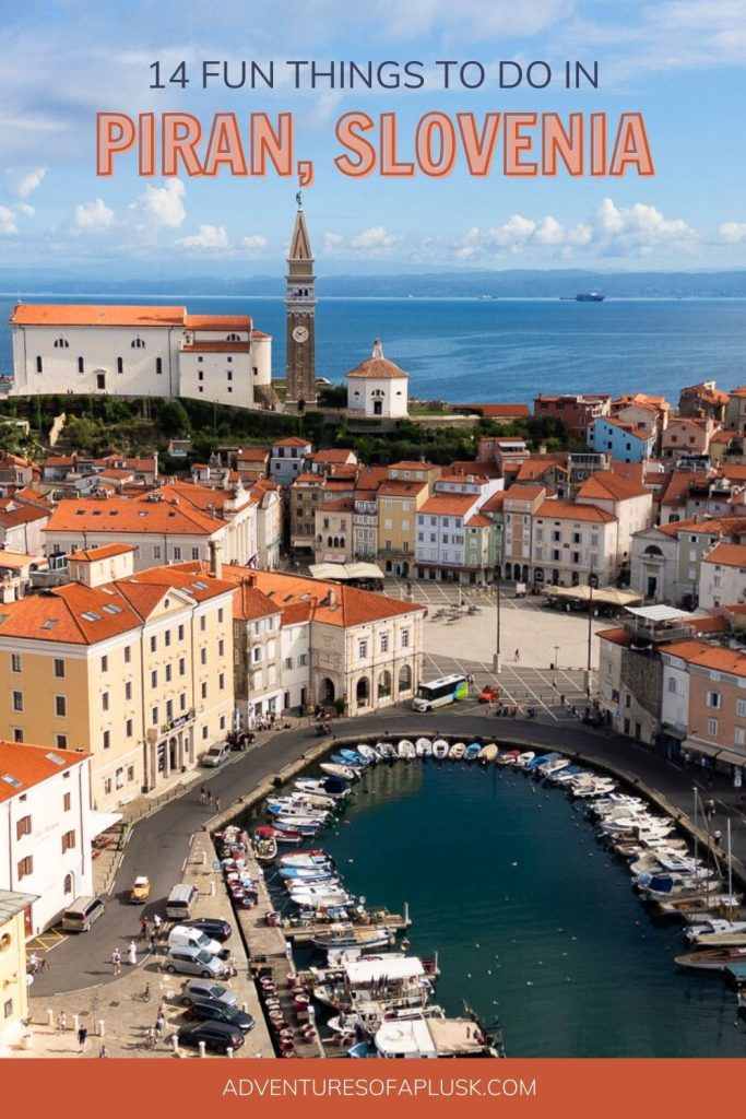 14 Best Things to Do in Piran, Slovenia