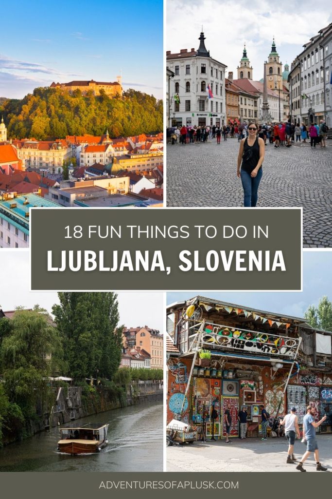 18 Fun Things to Do in Ljubljana, Slovenia