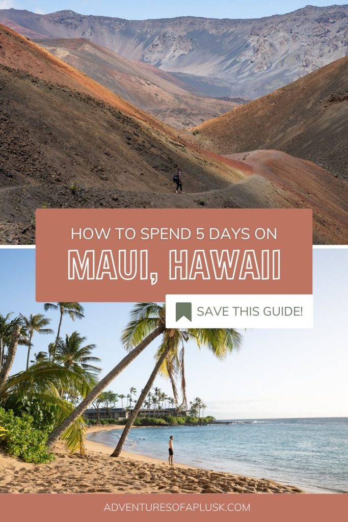 The Ultimate 5 Day Maui Itinerary: Experience the best of the island!