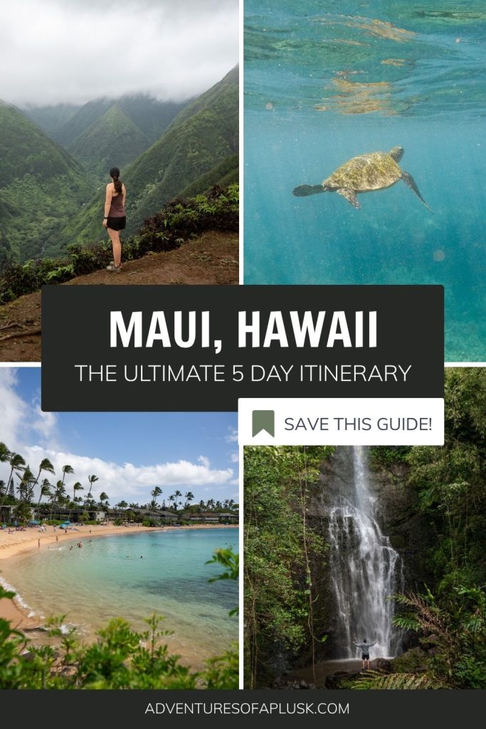 The Ultimate 5 Day Maui Itinerary: Experience the best of the island!