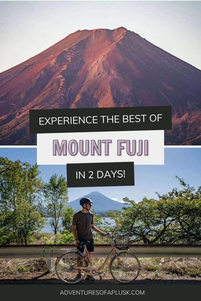 The Perfect 2 Day Mount Fuji Itinerary