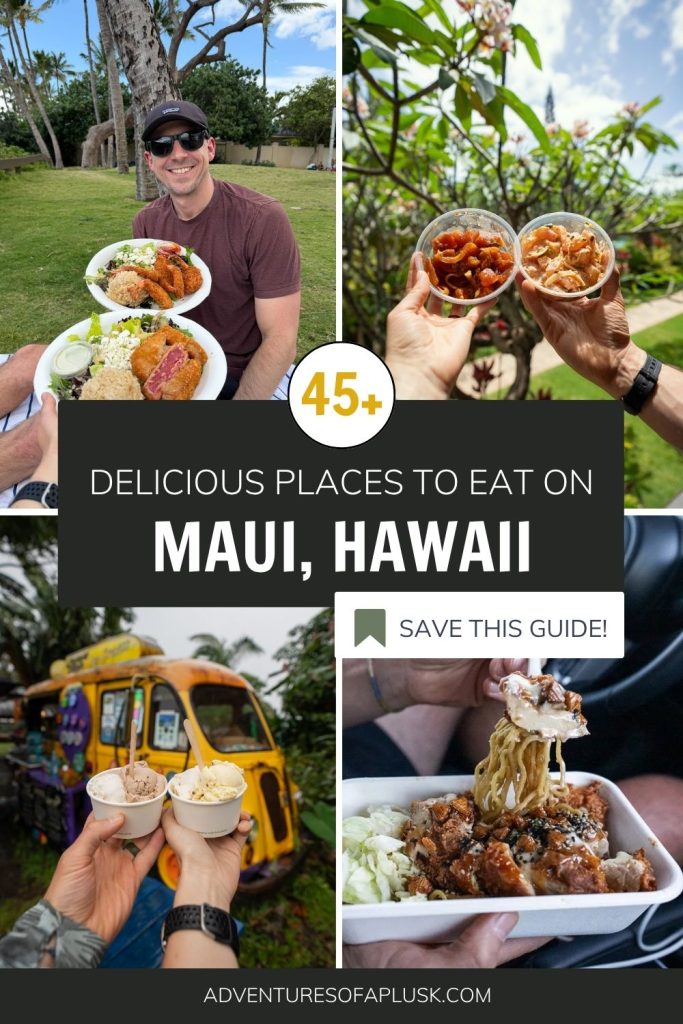 45+ Delicious Places to Eat on Maui, Hawaii