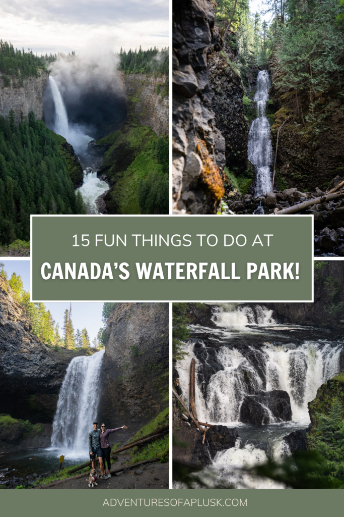 15 BEST Things to Do in Wells Gray Provincial Park (Canada's Waterfall Park!)